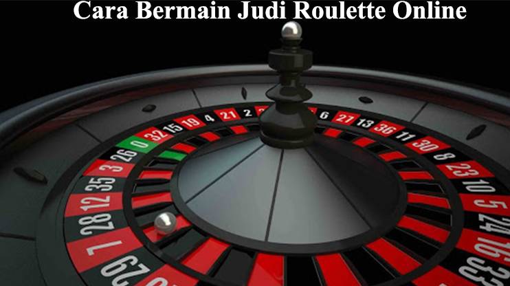 Cara Bermain Judi Roulette Online-Live-Casino Sbobet termudah